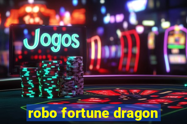 robo fortune dragon